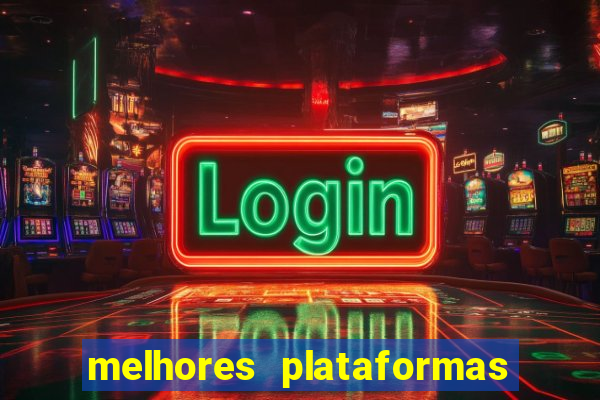 melhores plataformas de jogos do tigre